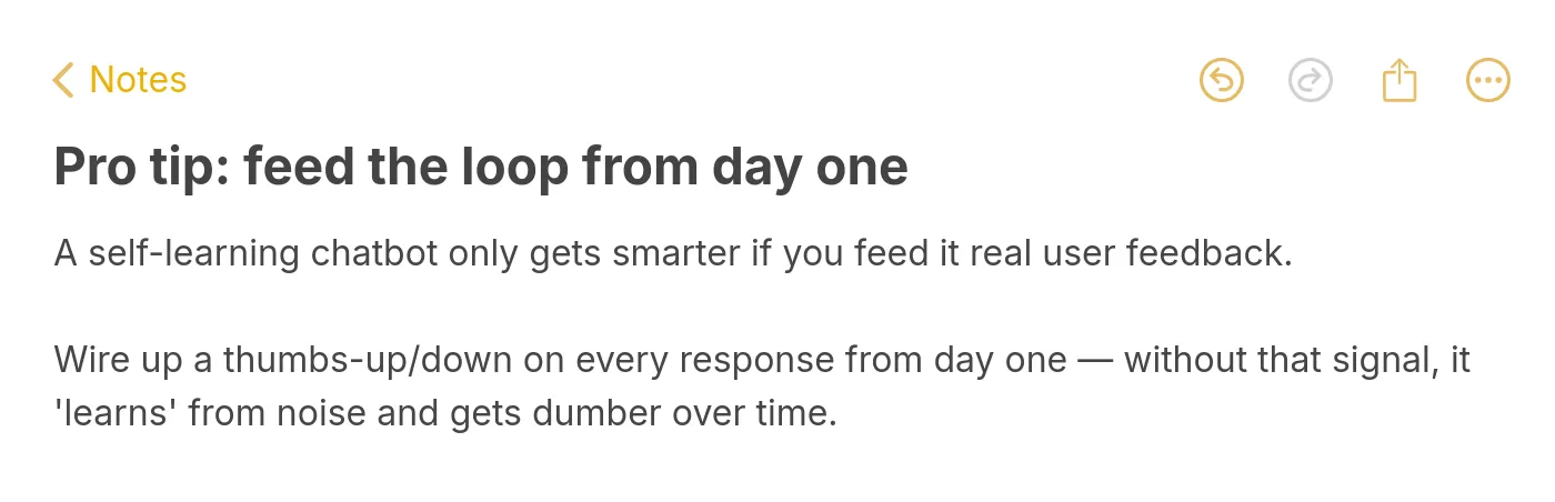 Apple Notes style pro tip: wire up thumbs-up and thumbs-down feedback on every chatbot response from day one