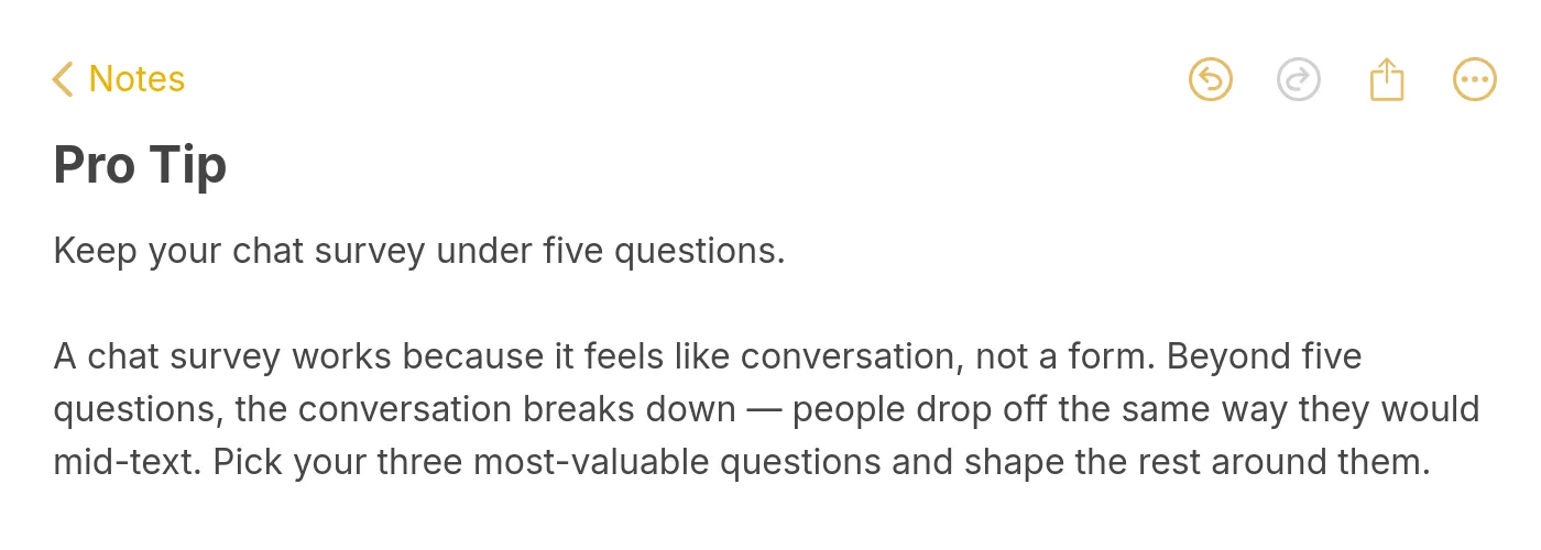 Pro tip note explaining that you should keep your chat survey under five questions because beyond five the conversation breaks down and people drop off