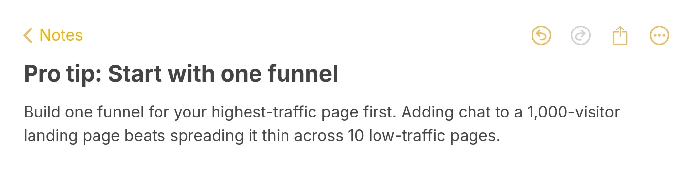 Apple Notes-style pro tip card: build one funnel for your highest-traffic page first because adding chat to a 1,000-visitor landing page beats spreading it across 10 low-traffic pages.
