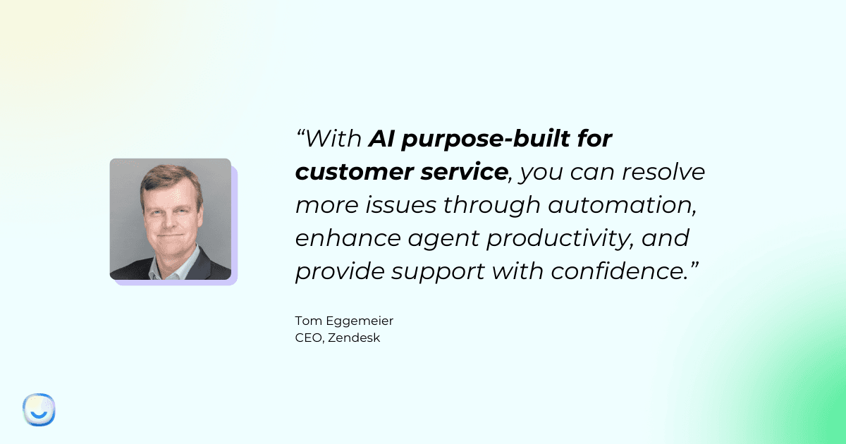 Zendesk CEO quote on the benefits of AI in customer support, highlighting automation and productivity.